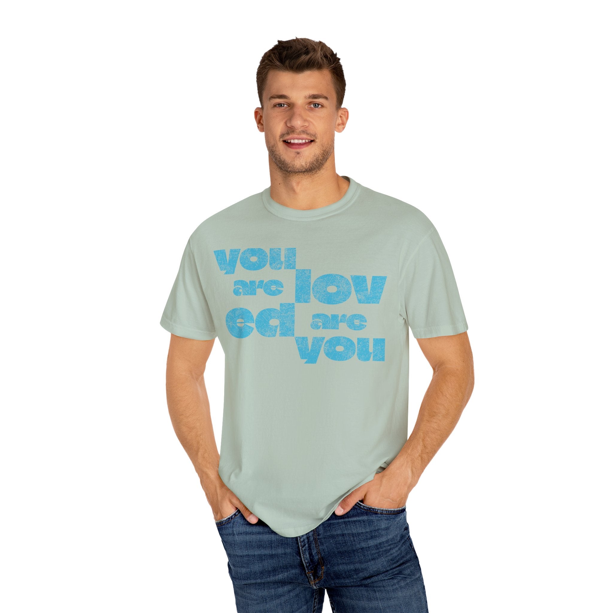 You Are Loved Are You T-shirt